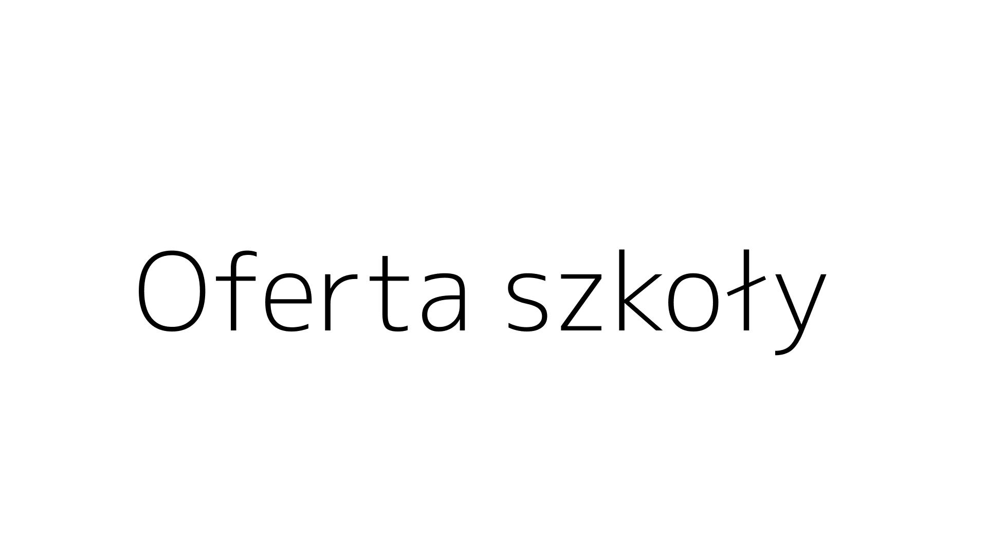 Oferta szkoły